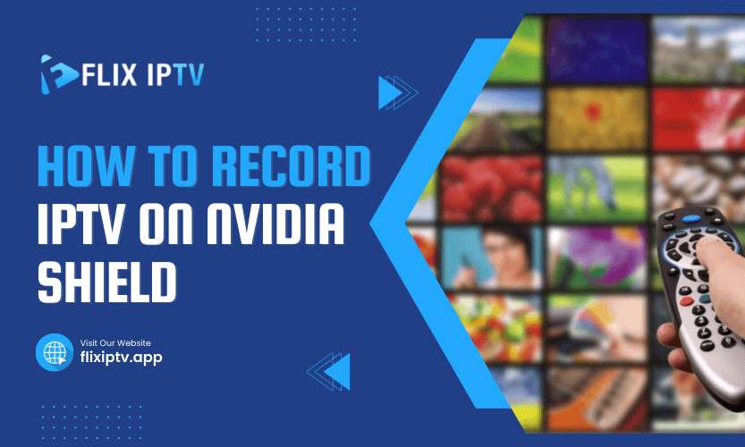 How To Record IPTV On Nvidia Shield