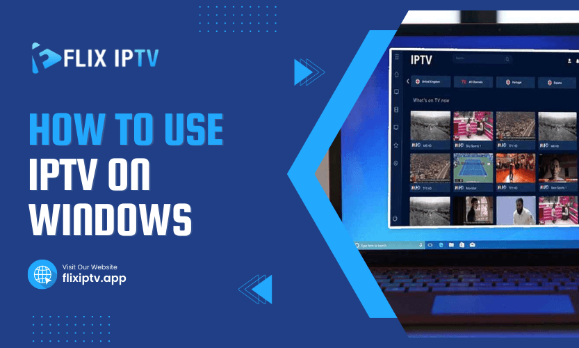 How To Use IPTV On Windows